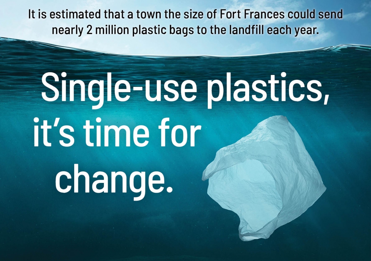 It is estimated that a town the size of Fort Frances could send nearly 2 million plastic bags to the landfill each year. Single-use plastics, it's time for a change.
